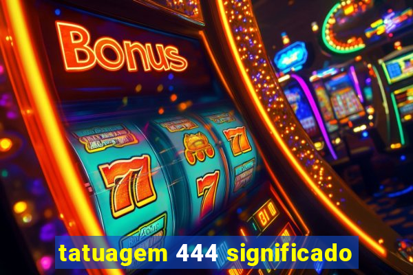 tatuagem 444 significado